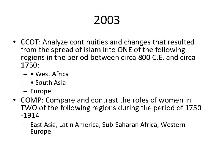 2003 • CCOT: Analyze continuities and changes that resulted from the spread of Islam