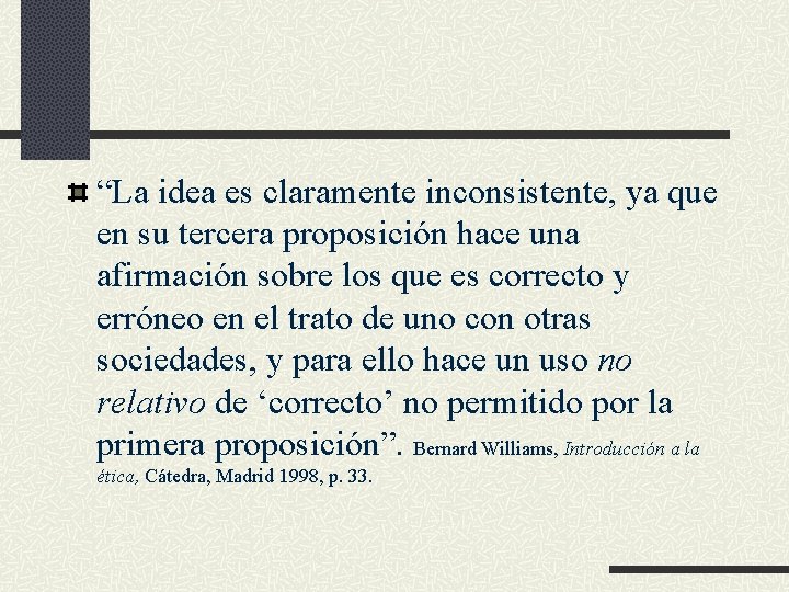 “La idea es claramente inconsistente, ya que en su tercera proposición hace una afirmación