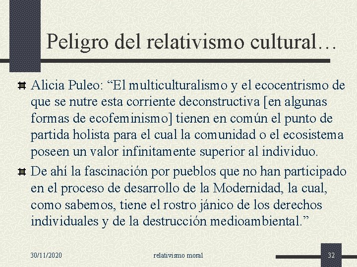 Peligro del relativismo cultural… Alicia Puleo: “El multiculturalismo y el ecocentrismo de que se