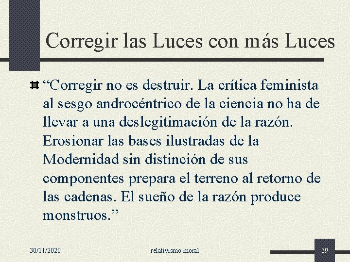 Corregir las Luces con más Luces “Corregir no es destruir. La crítica feminista al