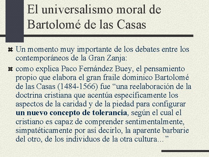 El universalismo moral de Bartolomé de las Casas Un momento muy importante de los