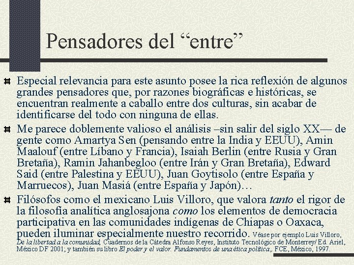 Pensadores del “entre” Especial relevancia para este asunto posee la rica reflexión de algunos