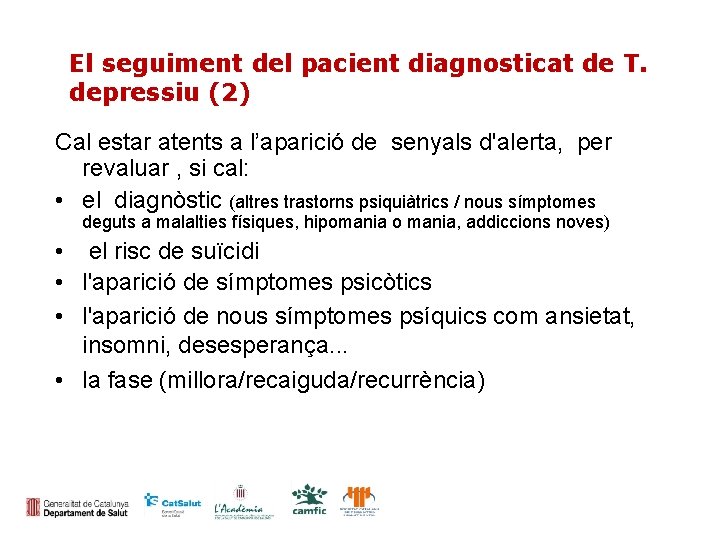 El seguiment del pacient diagnosticat de T. depressiu (2) Cal estar atents a l’aparició