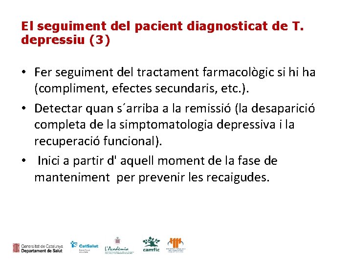 El seguiment del pacient diagnosticat de T. depressiu (3) • Fer seguiment del tractament