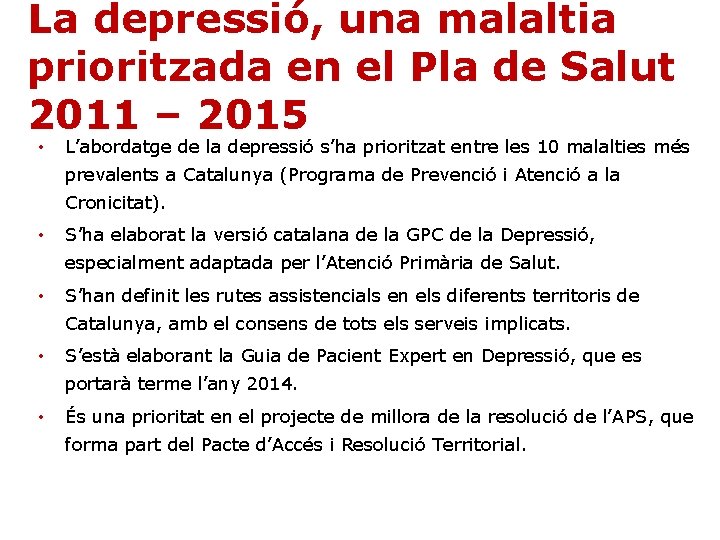 La depressió, una malaltia prioritzada en el Pla de Salut 2011 – 2015 •