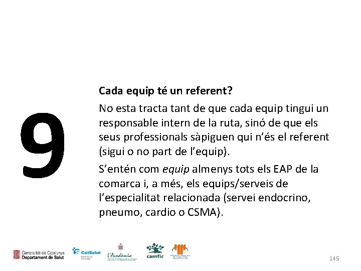 9 Cada equip té un referent? No esta tracta tant de que cada equip