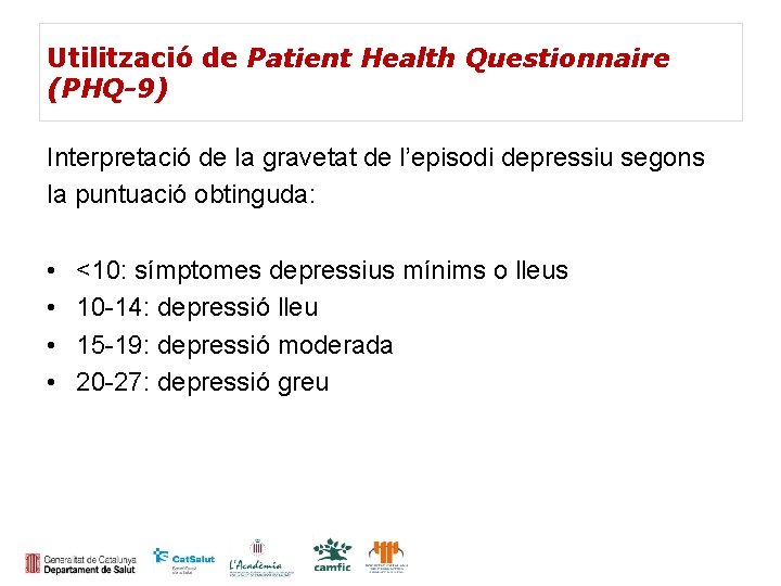 Utilització de Patient Health Questionnaire (PHQ-9) Interpretació de la gravetat de l’episodi depressiu segons