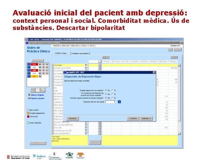 Avaluació inicial del pacient amb depressió: context personal i social. Comorbiditat mèdica. Ús de