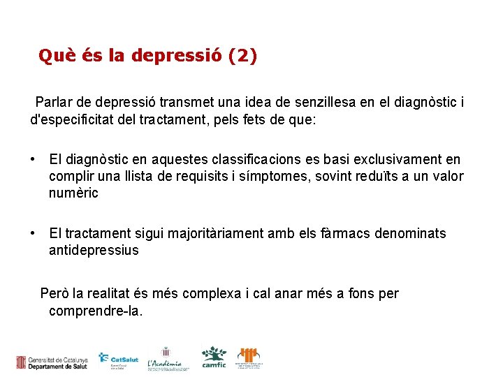 Què és la depressió (2) Parlar de depressió transmet una idea de senzillesa en