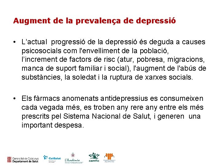 Augment de la prevalença de depressió • L’actual progressió de la depressió és deguda