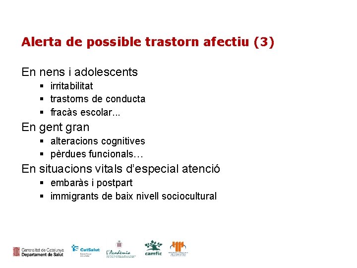 Alerta de possible trastorn afectiu (3) En nens i adolescents irritabilitat trastorns de conducta