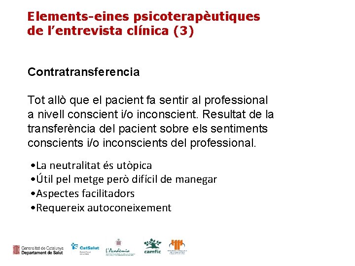 Elements-eines psicoterapèutiques de l’entrevista clínica (3) Contratransferencia Tot allò que el pacient fa sentir