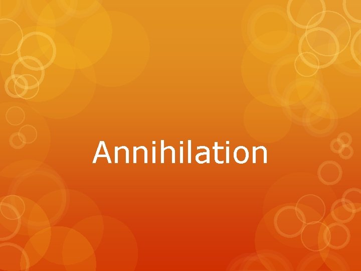 Annihilation 