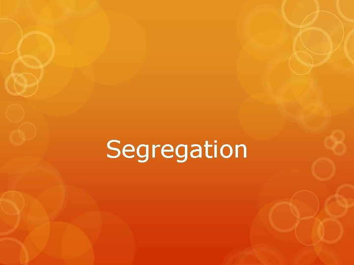 Segregation 