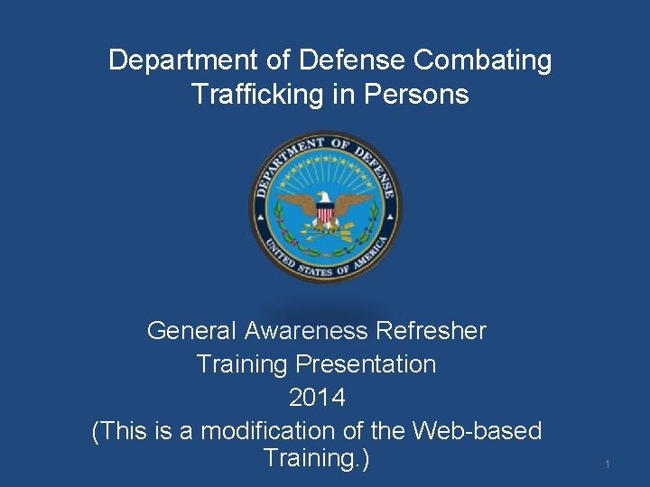 Department of Defense Combating Trafficking in Persons General Awareness Refresher Training Presentation 2014 (This