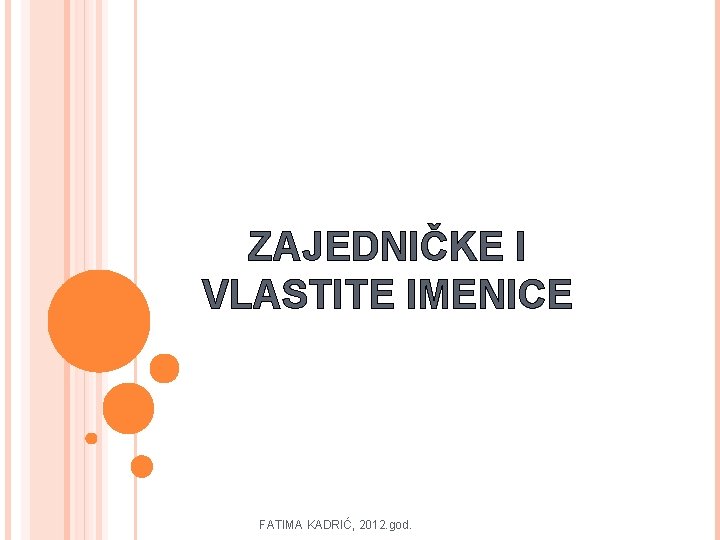 ZAJEDNIČKE I VLASTITE IMENICE FATIMA KADRIĆ, 2012. god. 