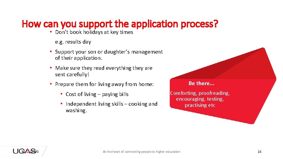 How can you support the application process? • Don’t book holidays at key times