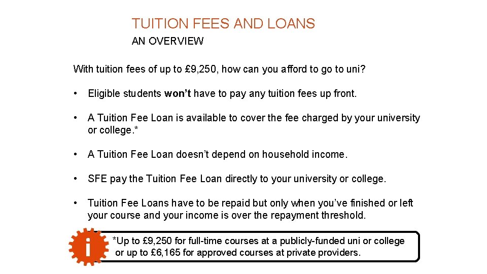 TUITION FEES AND LOANS AN OVERVIEW With tuition fees of up to £ 9,