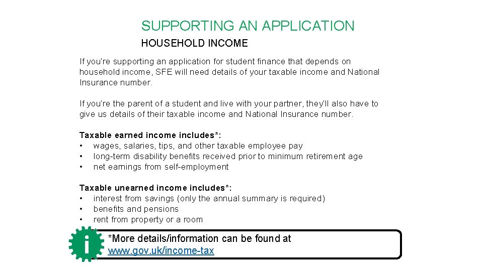 SUPPORTING AN APPLICATION HOUSEHOLD INCOME If you’re supporting an application for student finance that