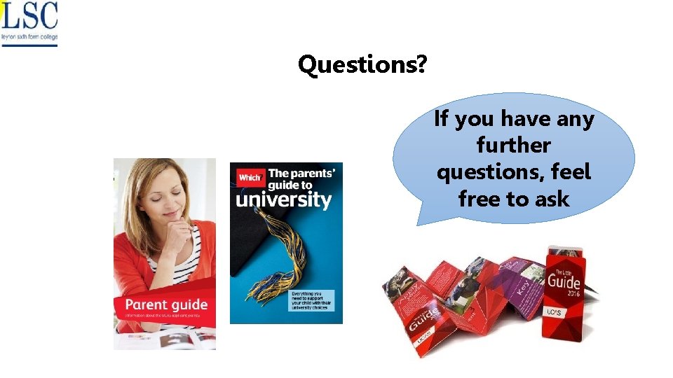 Questions? If you have any further questions, feel free to ask 