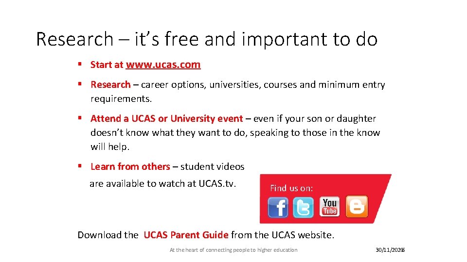 Research – it’s free and important to do § Start at www. ucas. com