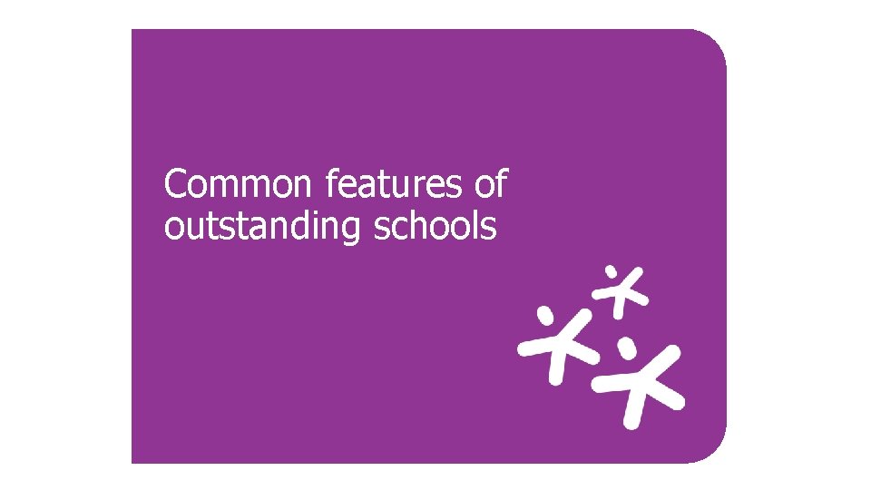 Common features of outstanding schools 