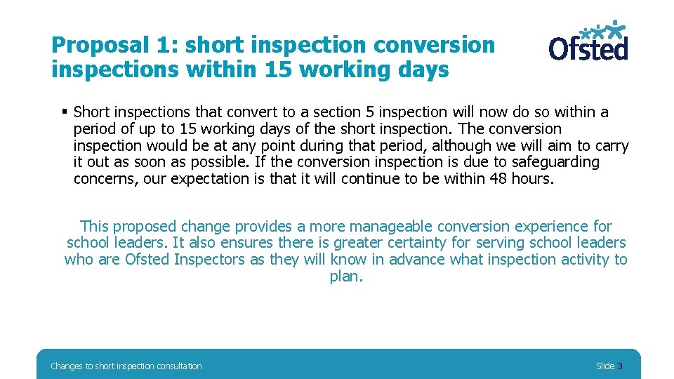 Proposal 1: short inspection conversion inspections within 15 working days § Short inspections that