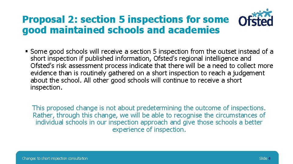 Proposal 2: section 5 inspections for some good maintained schools and academies § Some