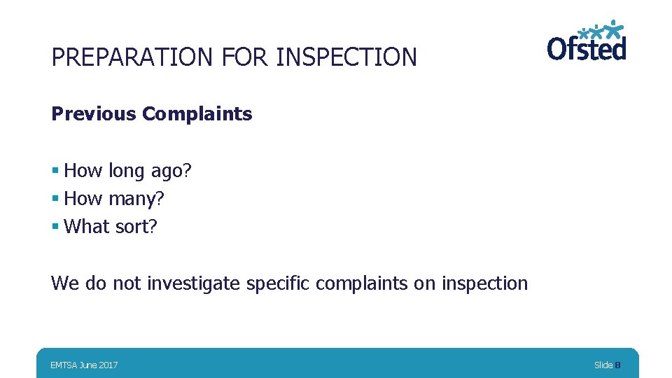 PREPARATION FOR INSPECTION Previous Complaints § How long ago? § How many? § What