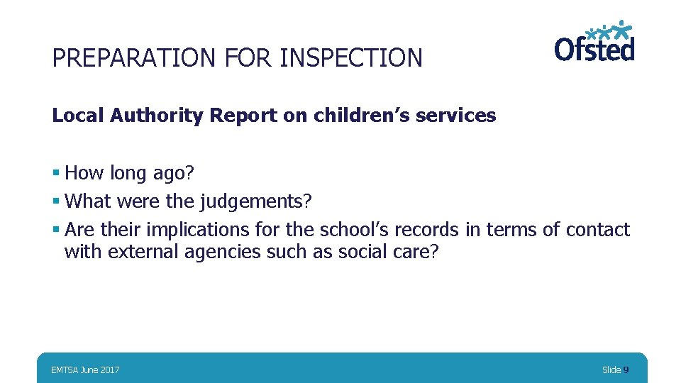 PREPARATION FOR INSPECTION Local Authority Report on children’s services § How long ago? §