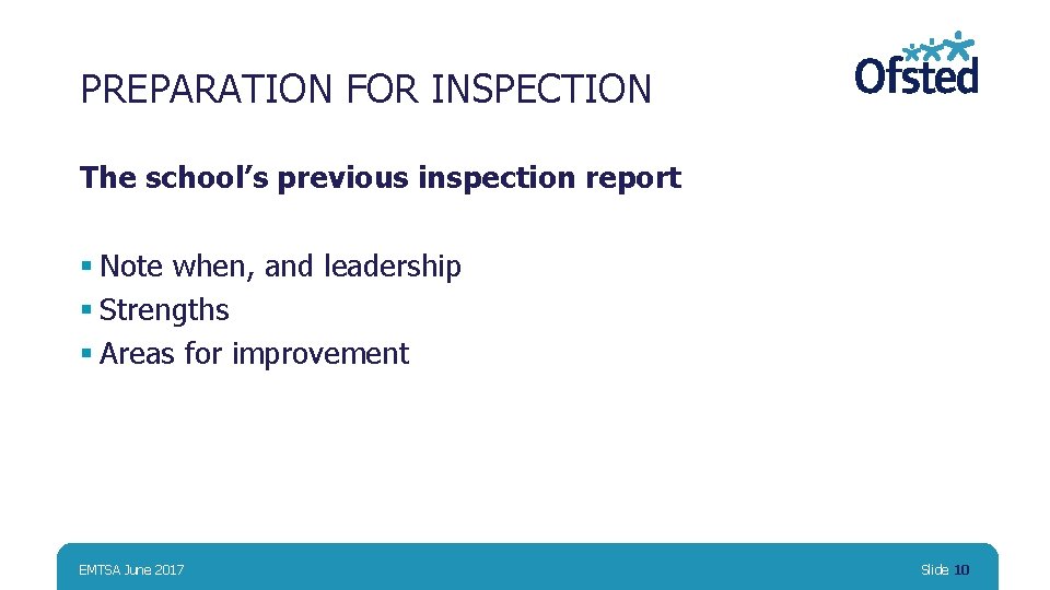 PREPARATION FOR INSPECTION The school’s previous inspection report § Note when, and leadership §