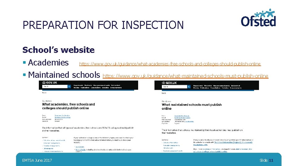 PREPARATION FOR INSPECTION School’s website § Academies https: //www. gov. uk/guidance/what-academies-free-schools-and-colleges-should-publish-online § Maintained schools