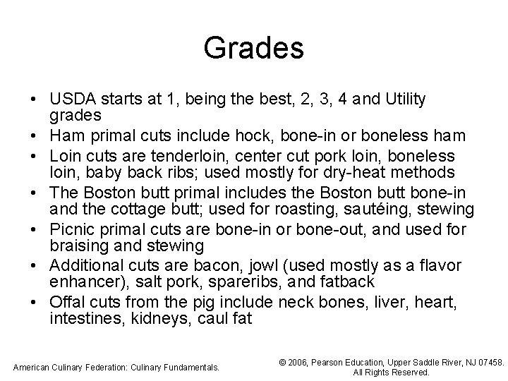 Grades • USDA starts at 1, being the best, 2, 3, 4 and Utility