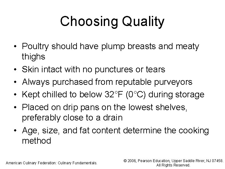 Choosing Quality • Poultry should have plump breasts and meaty thighs • Skin intact