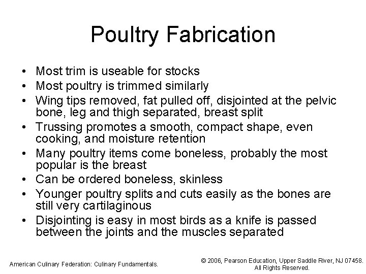 Poultry Fabrication • Most trim is useable for stocks • Most poultry is trimmed