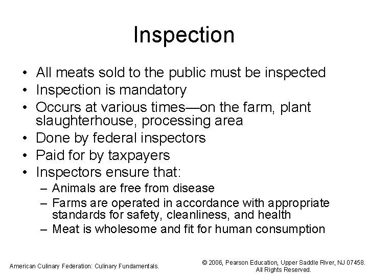 Inspection • All meats sold to the public must be inspected • Inspection is