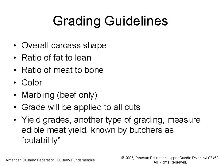 Grading Guidelines • • Overall carcass shape Ratio of fat to lean Ratio of