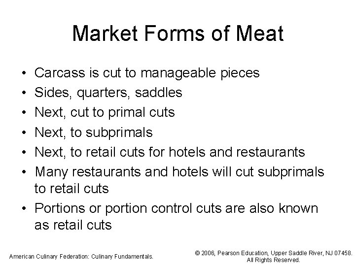 Market Forms of Meat • • • Carcass is cut to manageable pieces Sides,