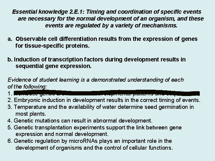 Essential knowledge 2. E. 1: Timing and coordination of specific events are necessary for