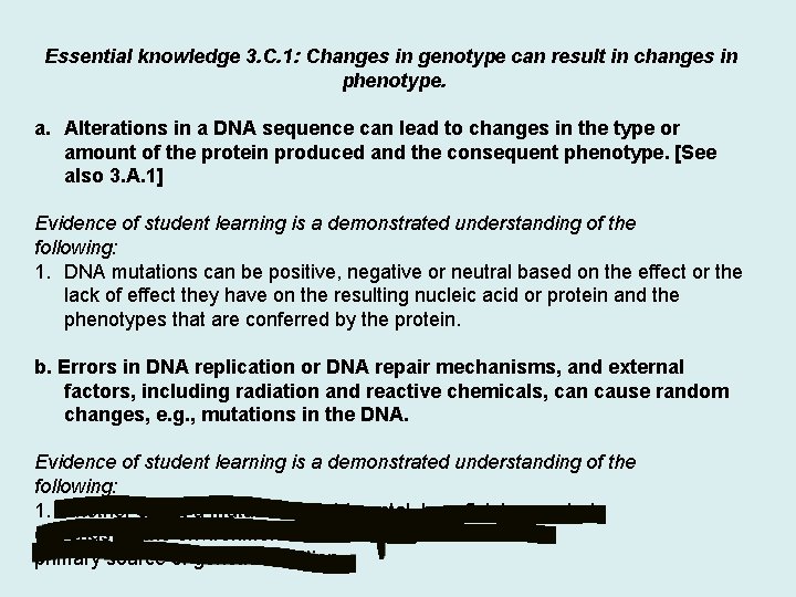 Essential knowledge 3. C. 1: Changes in genotype can result in changes in phenotype.