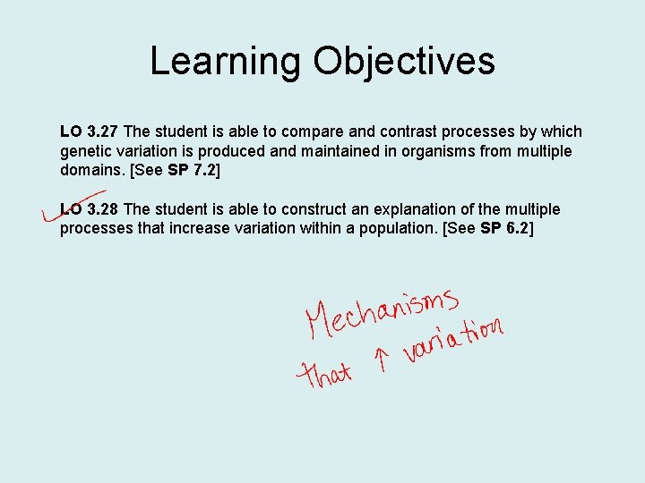 Learning Objectives LO 3. 27 The student is able to compare and contrast processes