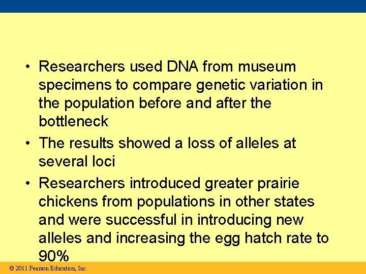  • Researchers used DNA from museum specimens to compare genetic variation in the