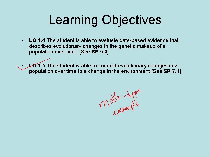 Learning Objectives • LO 1. 4 The student is able to evaluate data-based evidence