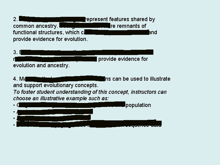 2. Morphological homologies represent features shared by common ancestry. Vestigial structures are remnants of