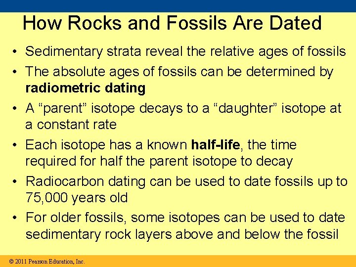 How Rocks and Fossils Are Dated • Sedimentary strata reveal the relative ages of