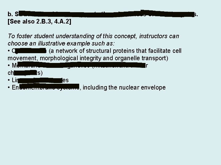 b. Structural evidence supports the relatedness of all eukaryotes. [See also 2. B. 3,