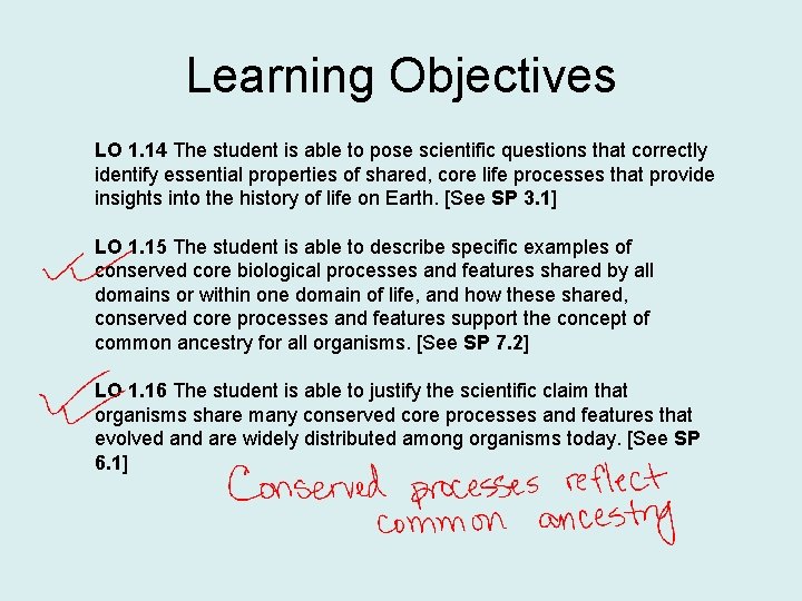 Learning Objectives LO 1. 14 The student is able to pose scientific questions that