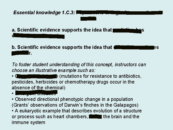 Essential knowledge 1. C. 3: Populations of organisms continue to evolve. a. Scientific evidence