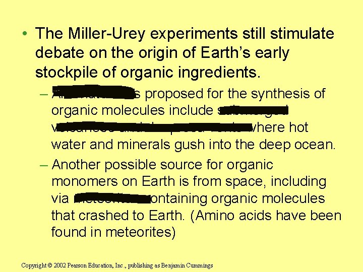 • The Miller-Urey experiments still stimulate debate on the origin of Earth’s early