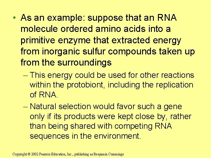  • As an example: suppose that an RNA molecule ordered amino acids into